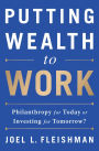 Putting Wealth to Work: Philanthropy for Today or Investing for Tomorrow?