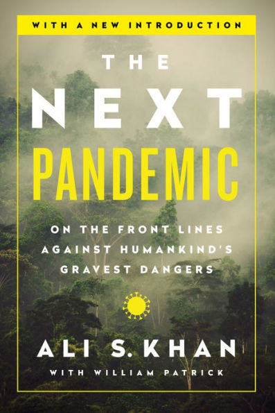 The Next Pandemic: On the Front Lines Against Humankind's Gravest Dangers