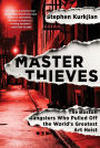 Master Thieves: The Boston Gangsters Who Pulled Off the World's Greatest Art Heist