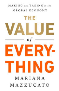 Download Ebooks for android The Value of Everything: Making and Taking in the Global Economy (English Edition) RTF PDF MOBI 9781541758247