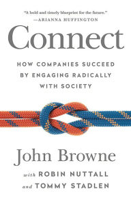 Title: Connect: How Companies Succeed by Engaging Radically with Society, Author: John Browne