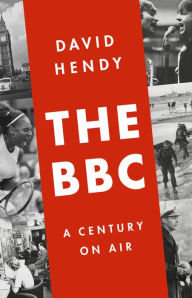 Free books to download for ipad 2 The BBC: A Century on Air 9781610397049 by David Hendy  in English