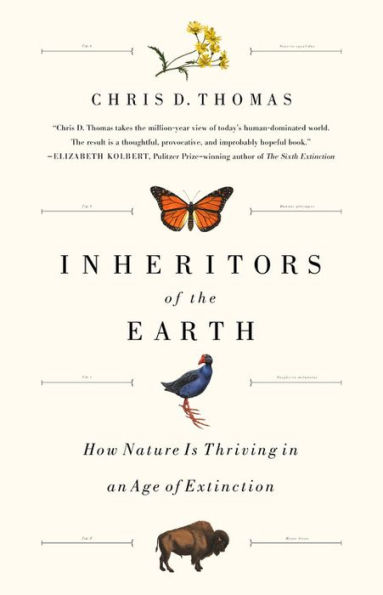 Inheritors of the Earth: How Nature Is Thriving in an Age of Extinction