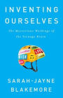 Inventing Ourselves: The Secret Life of the Teenage Brain