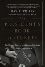 The President's Book of Secrets: The Untold Story of Intelligence Briefings to America's Presidents