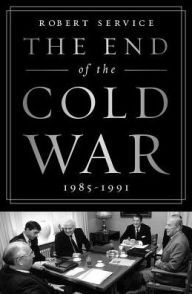 Title: The End of the Cold War: 1985-1991, Author: Robert Service