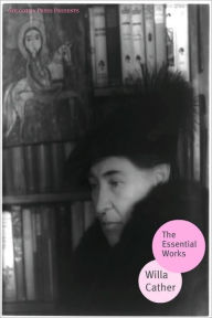 Title: The Essential Works of Willa Cather, Author: Willa Cather
