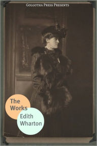 Title: The Works of Edith Wharton, Author: Edith Wharton