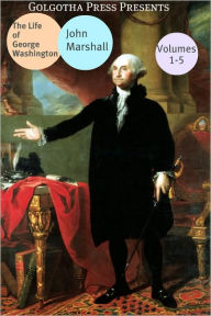 Title: The Life of George Washington, Author: John Marshall