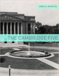 Title: The Cambridge Five: A Very Brief History, Author: James K. Wheaton