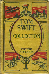 Title: The Tom Swift Collection, Author: Victor Appleton
