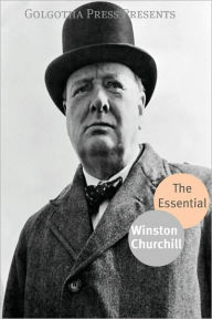 Title: The Essential Works of Winston Churchill, Author: Winston S. Churchill