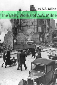 Title: Early Works of A.A. Milne, Author: A. A. Milne