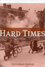 Hard Times (with Charles Dickens biography, plot summary, character analysis and more)