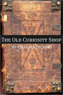 The Old Curiosity Shop (with biography of Charles Dickens and plot summary)