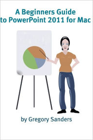 Title: A Beginners Guide to PowerPoint 2011 for Mac, Author: Minute Help Guides