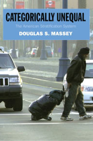 Title: Categorically Unequal: The American Stratification System, Author: Douglas S. Massey