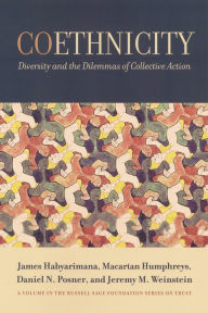Title: Coethnicity: Diversity and the Dilemmas of Collective Action, Author: James Habyarimana