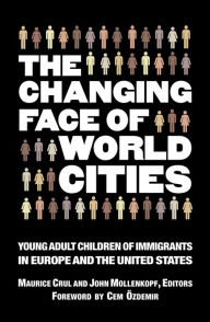 Title: The Changing Face of World Cities: Young Adult Children of Immigrants in Europe and the United States, Author: Maurice Crul