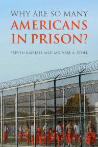 Title: Why Are So Many Americans in Prison?, Author: Steven Raphael