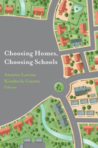 Title: Choosing Homes, Choosing Schools, Author: Annette Lareau