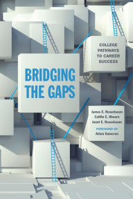 Title: Bridging the Gaps: College Pathways to Career Success, Author: James E. Rosenbaum