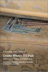 Title: Credit Where It's Due: Rethinking Financial Citizenship, Author: Frederick F. Wherry