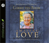 Title: Amazing Love: True Stories of the Power of Forgiveness, Author: Corrie ten Boom