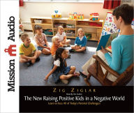 Title: The New Raising Positive Kids in a Negative World, Author: Zig Ziglar