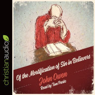 Title: The Mortification of Sin in Believers, Author: John Owen