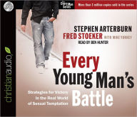 Title: Every Young Man's Battle: Strategies for Victory in the Real World of Sexual Temptation, Author: Stephen Arterburn