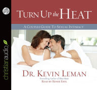 Title: Turn Up the Heat: A Couples Guide to Sexual Intimacy, Author: Kevin Leman