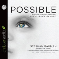 Title: Possible: A Blueprint for Changing How We Change the World, Author: Stephan Bauman