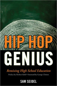 Hip Hop Genius: Remixing High School Education by Sam ...