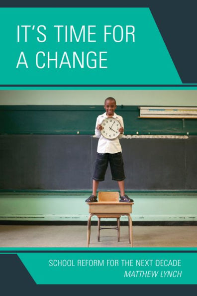 It's Time for a Change: School Reform the Next Decade