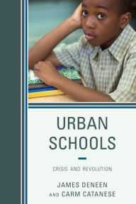 Title: Urban Schools: Crisis and Revolution, Author: James Deneen