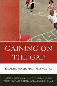 Title: Gaining on the Gap: Changing Hearts, Minds, and Practice, Author: Palma Strand