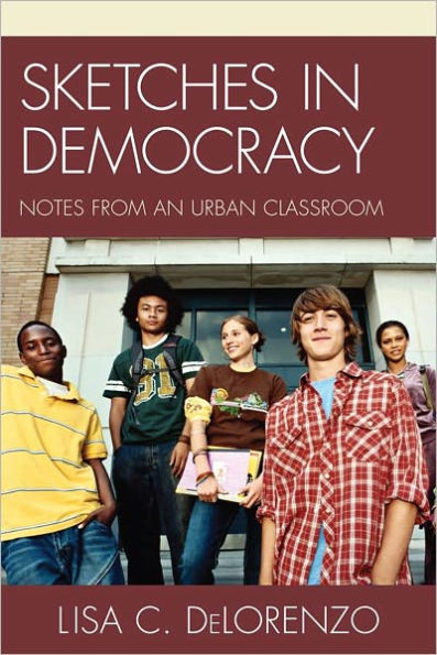 Sketches in Democracy: Notes from an Urban Classroom