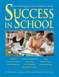 Title: Success in School: The Essential How-to Guide for Students of All Ages, Author: Susan Andres
