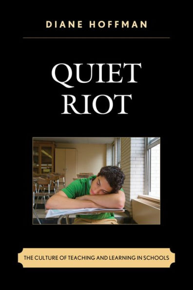 Quiet Riot: The Culture of Teaching and Learning Schools