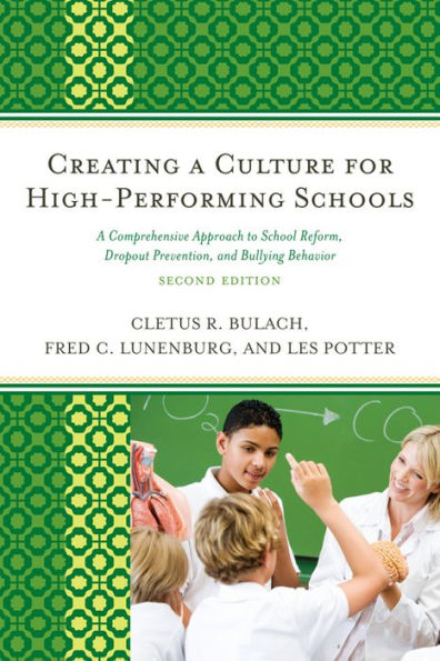 Creating a Culture for High-Performing Schools: A Comprehensive Approach to School Reform and Dropout Prevention