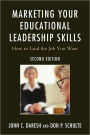 Marketing Your Educational Leadership Skills: How to Land the Job You Want