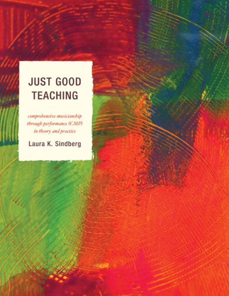 Just Good Teaching: Comprehensive Musicianship through Performance Theory and Practice