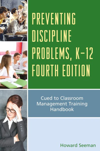 Preventing Discipline Problems, K-12: Cued to Classroom Management Training Handbook