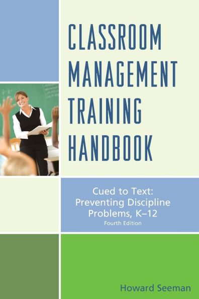 Classroom Management Training Handbook: Cued to Preventing Discipline Problems, K-12