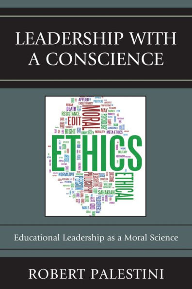 Leadership with a Conscience: Educational as Moral Science