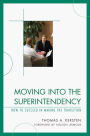 Moving into the Superintendency: How to Succeed in Making the Transition