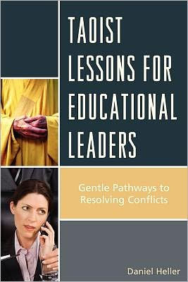 Taoist Lessons for Educational Leaders: Gentle Pathways to Resolving Conflicts