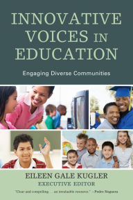 Title: Innovative Voices in Education: Engaging Diverse Communities, Author: Eileen Gale Kugler