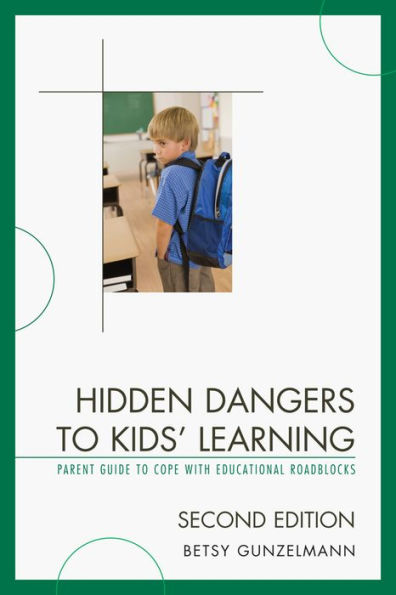 Hidden Dangers to Kids' Learning: A Parent Guide Cope with Educational Roadblocks